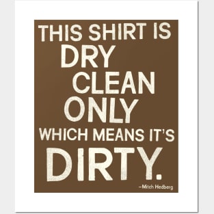 Mitch Hedberg "This Shirt is Dry Clean Only..." Posters and Art